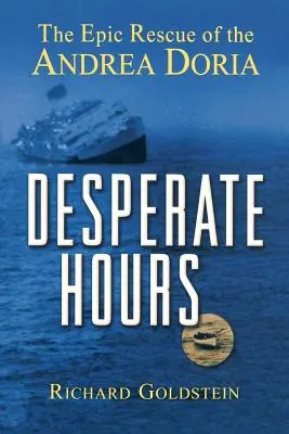 Zúfalé hodiny: Epická záchrana lode Andrea Doria - Desperate Hours: The Epic Rescue of the Andrea Doria