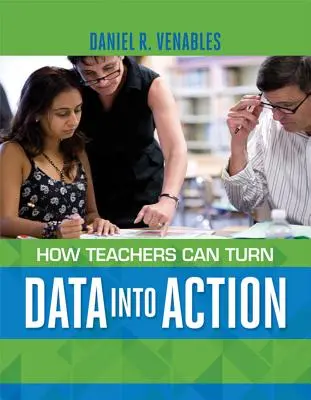Ako môžu učitelia premeniť údaje na činy - How Teachers Can Turn Data Into Action