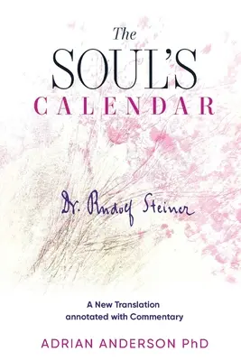 Kalendár duše: Nový preklad s poznámkami a komentárom - The Soul's Calendar: A New Translation Annotated with Commentary