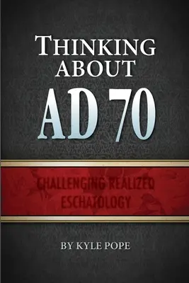 Premýšľanie o roku 70 n. l.: Výzva pre realizovanú eschatológiu - Thinking about AD 70: Challenging Realized Eschatology