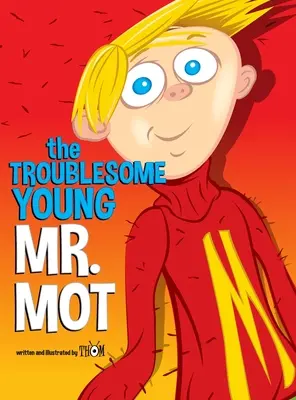 Problémový mladý pán Mot - The Troublesome Young Mr. Mot