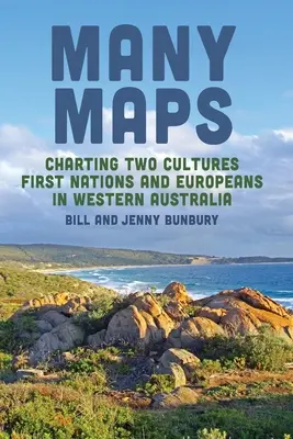 Mnoho máp: Mapy dvoch kultúr: Prví Austrálčania a európski osadníci v západnej Austrálii - Many Maps: Charting Two Cultures: First Nations Australians and European Settlers in Western Australia