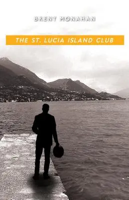 Klub ostrova Svätá Lucia: Kniha 5: Román Johna Le Bruna - The St. Lucia Island Club: A John Le Brun Novel, Book 5