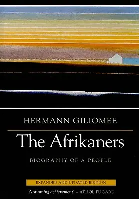 Afrikaners: (rozšírený, aktualizovaný) - Afrikaners: Biography of a People (Expanded, Updated)