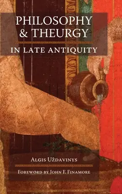 Filozofia a teurgia v neskorej antike - Philosophy and Theurgy in Late Antiquity