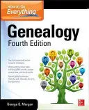 Ako na všetko: Genealógia, štvrté vydanie - How to Do Everything: Genealogy, Fourth Edition