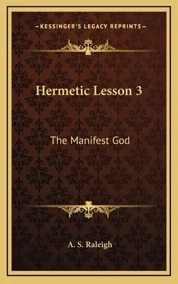 Hermetická lekcia 3: Zjavný Boh - Hermetic Lesson 3: The Manifest God