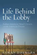 Život za lóžami: indiánski majitelia motelov a americký sen - Life Behind the Lobby: Indian American Motel Owners and the American Dream