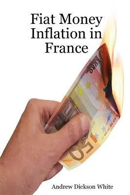 Inflácia fiatových peňazí vo Francúzsku: Ako národ prvého sveta zničil svoju ekonomiku a viedol k vzostupu Napoleona Bonaparta - Fiat Money Inflation in France: How a first world nation destroyed its economy and led to the rise of Napoleon Bonaparte