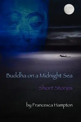 Budha na polnočnom mori - poviedky - Buddha on a Midnight Sea - Short Stories