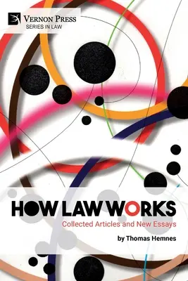 Ako funguje právo: Zbierka článkov a nových esejí - How Law Works: Collected Articles and New Essays