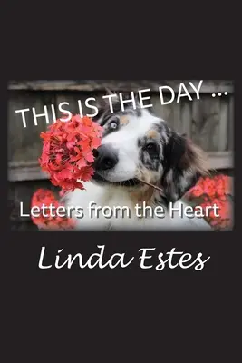 Toto je ten deň...: Listy od srdca - This Is the Day ...: Letters from the Heart