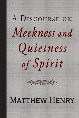 Rozprava o miernosti a tichosti ducha - A Discourse on Meekness and Quietness of Spirit