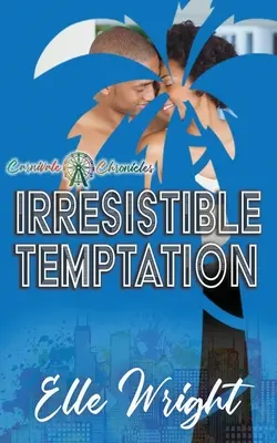 Neodolateľné pokušenie: Carnivale Chronicles - Irresistible Temptation: Carnivale Chronicles