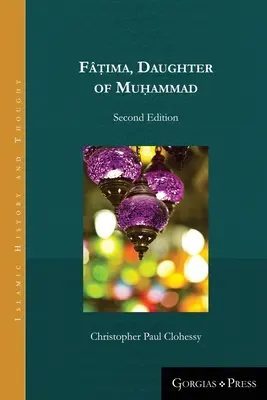 Fṭima, dcéra Mohameda (druhé vydanie - brožované) - Fṭima, Daughter of Muhammad (second edition - paperback)