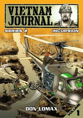 Vietnamský denník - Druhá séria: Prvý zväzok - Vpád - Vietnam Journal - Series Two: Volume One - Incursion