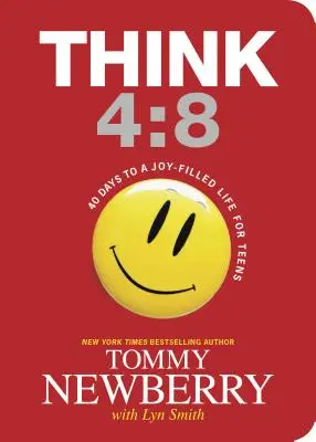 Mysli 4:8: 40 dní k životu naplnenému radosťou pre dospievajúcich - Think 4:8: 40 Days to a Joy-Filled Life for Teens