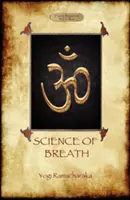 Veda o dychu: Nauka o dýchaní: Úplná príručka orientálnej filozofie dýchania pre fyzický, duševný, psychický a duchovný rozvoj (Aziloth - The Science of Breath: A Complete Manual of the Oriental Breathing Philosophy of Physical, Mental, Psychic and Spiritual Development (Aziloth