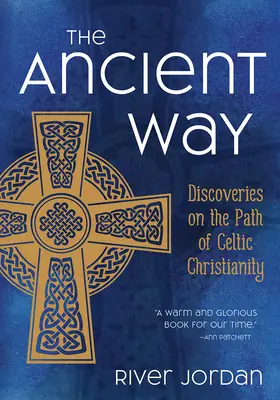 Staroveká cesta: Objavy na ceste keltského kresťanstva - The Ancient Way: Discoveries on the Path of Celtic Christianity