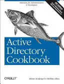 Active Directory Cookbook: Riešenia pre správcov a vývojárov - Active Directory Cookbook: Solutions for Administrators & Developers