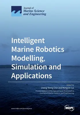 Inteligentná námorná robotika Modelovanie, simulácia a aplikácie - Intelligent Marine Robotics Modelling, Simulation and Applications