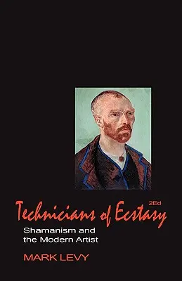 Technici extázy: Šamanizmus a moderný umelec - Technicians of Ecstasy: Shamanism and the Modern Artist