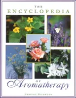 Encyklopédia aromaterapie - The Encyclopedia of Aromatherapy