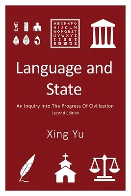 Jazyk a štát: Druhé vydanie knihy An Inquiry into the Progress of Civilization - Language and State: An Inquiry into the Progress of Civilization, Second Edition