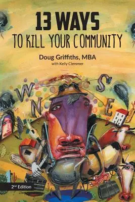 13 spôsobov, ako zabiť svoju komunitu 2. vydanie - 13 Ways to Kill Your Community 2nd Edition