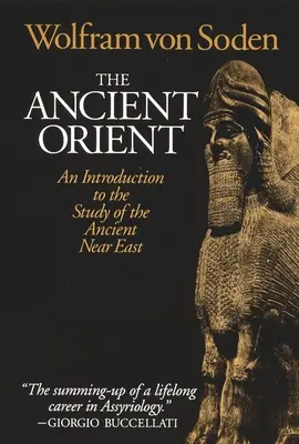 Antický Orient: Úvod do štúdia starovekého Blízkeho východu - The Ancient Orient: An Introduction to the Study of the Ancient Near East