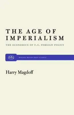 Vek imperializmu: Epocha imperializmu: Ekonomika zahraničnej politiky USA - The Age of Imperialism: The Economics of U.S. Foreign Policy