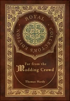 Ďaleko od bláznivého davu (Kráľovské zberateľské vydanie) (obal s laminátovou väzbou a obálkou) - Far from the Madding Crowd (Royal Collector's Edition) (Case Laminate Hardcover with Jacket)