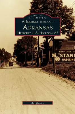 Cesta po historickej diaľnici 67 v Arkansase - Journey Through Arkansas Historic U.S. Highway 67