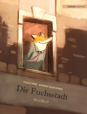 Die Fuchsstadt: nemecké vydanie knihy Líščie mesto - Die Fuchsstadt: German Edition of The Fox's City