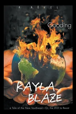 Kayla Blazeová: Príbeh z nového juhozápadu - alebo vôľa vzdorovať - Kayla Blaze: A Tale of the New Southwest-or, The Will to Resist
