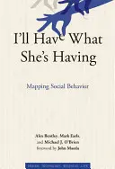 Dám si to, čo ona: Mapovanie sociálneho správania - I'll Have What She's Having: Mapping Social Behavior