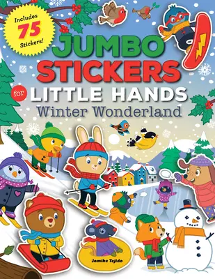 Jumbo samolepky pre malé ruky: Zimná krajina zázrakov: Obsahuje 75 samolepiek - Jumbo Stickers for Little Hands: Winter Wonderland: Includes 75 Stickers
