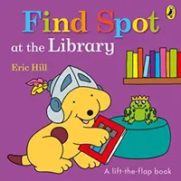 Nájdi Plamienka v knižnici - príbeh so zdvihnutou klapkou - Find Spot at the Library - A Lift-the-Flap Story