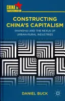 Konštrukcia čínskeho kapitalizmu: Šanghaj a prepojenie mestského a vidieckeho priemyslu - Constructing China's Capitalism: Shanghai and the Nexus of Urban-Rural Industries