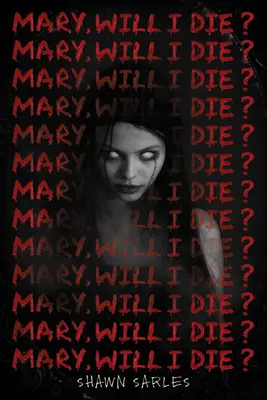 Mária, zomriem? - Mary, Will I Die?