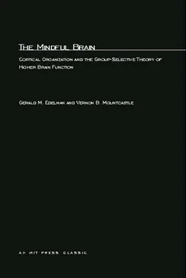 Rozumný mozog: Vydanie knihy: Kortikálna organizácia a skupinovo-selektívna teória vyšších mozgových funkcií - The Mindful Brain: Cortical Organization and the Group-Selective Theory of Higher Brain Function