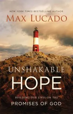 Neochvejná nádej: Budujeme svoj život na Božích prísľuboch - Unshakable Hope: Building Our Lives on the Promises of God