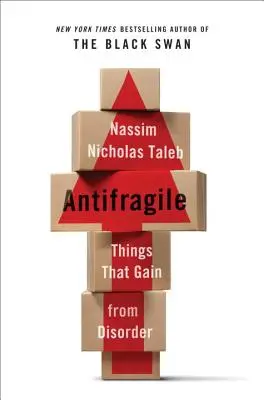 Antifragile: Veci, ktoré získavajú z neporiadku - Antifragile: Things That Gain from Disorder