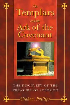 Templári a archa zmluvy: Objavenie Šalamúnovho pokladu - The Templars and the Ark of the Covenant: The Discovery of the Treasure of Solomon