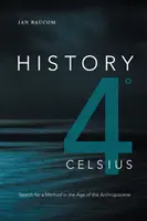 História 4 Celzia: Hľadanie metódy vo veku antropocénu - History 4 Celsius: Search for a Method in the Age of the Anthropocene