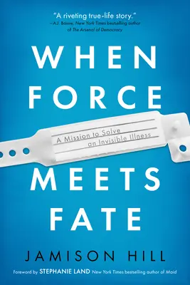 Keď sa sila stretne s osudom: Misia na vyriešenie neviditeľnej choroby - When Force Meets Fate: A Mission to Solve an Invisible Illness