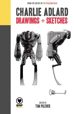 Charlie Adlard: Kresby a náčrty - Charlie Adlard: Drawings + Sketches