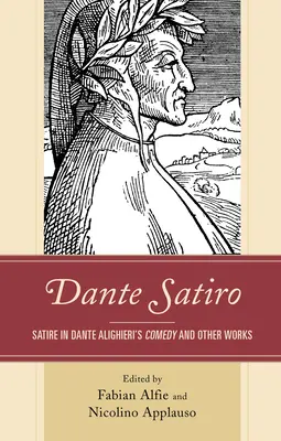 Dante Satiro: Satira v Komédii Danteho Alighieriho a iných dielach - Dante Satiro: Satire in Dante Alighieri's Comedy and Other Works