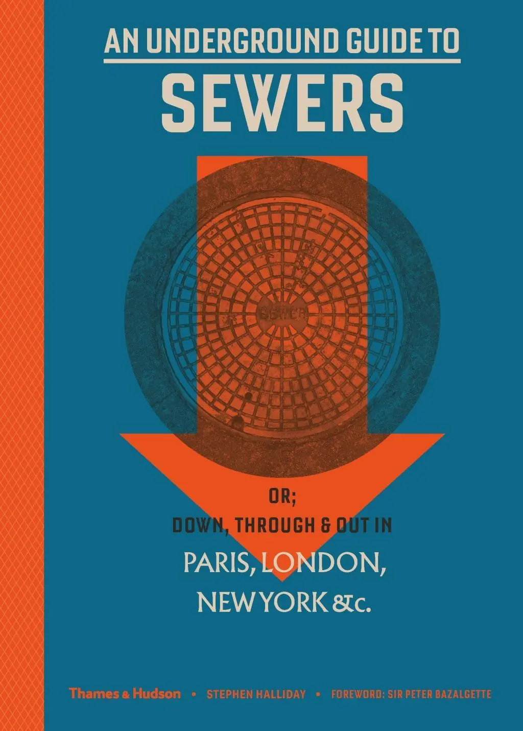 Podzemný sprievodca kanalizáciou - alebo: Dolu, cez a von v Paríži, Londýne, New Yorku a pod. - Underground Guide to Sewers - or: Down, Through and Out in Paris, London, New York, &c.