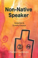 Non-native Speaker - Vybrané a rôzne eseje - Non-native Speaker - Selected and Sundry Essays